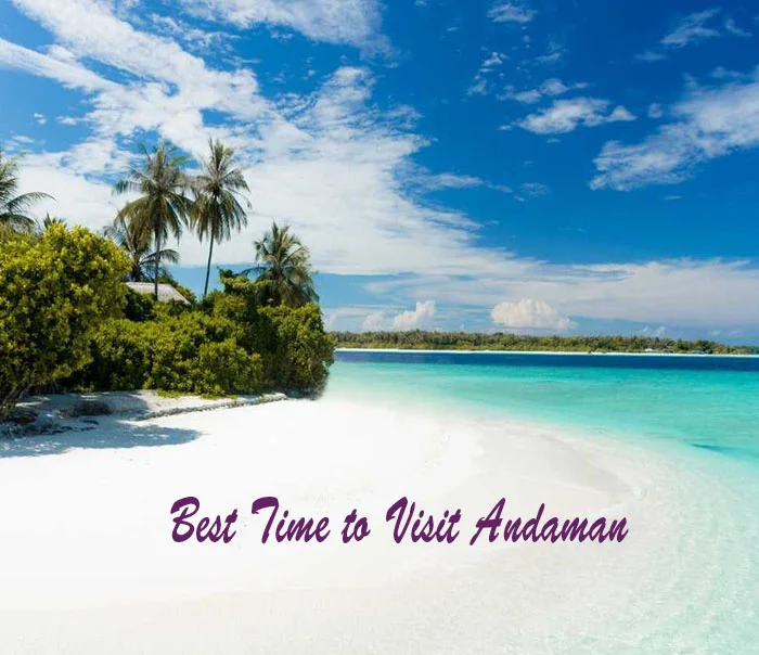 Best Time To Visit Andaman and Nicobar Islands